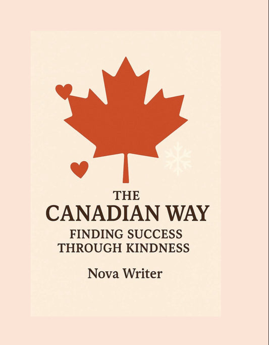 The Canadian Way:Finding Success Through Kindness